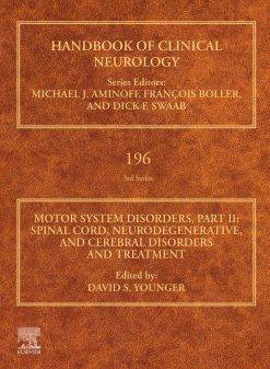Motor System Disorders, Part II: Spinal Cord, Neurodegenerative, and Cerebral Disorders and Treatment (Volume 196) (Handbook of Clinical Neurology, Volume 196) (ePub Book)