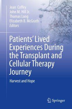 Patients’ Lived Experiences During the Transplant and Cellular Therapy Journey (PDF Book)