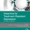 Ketamine For Treatment-Resistant Depression: Neurobiology And Applications (EPUB)