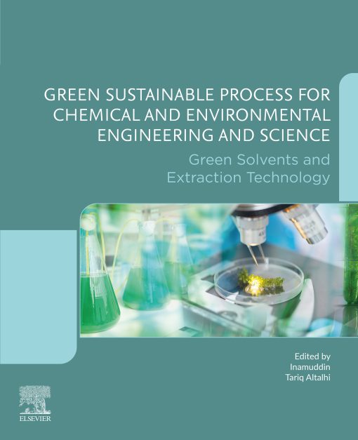 Green Sustainable Process For Chemical And Environmental Engineering And Science: Green Solvents And Extraction Technology (PDF)