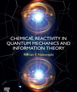 Chemical Reactivity In Quantum Mechanics And Information Theory (PDF)