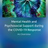 Mental Health And Psychosocial Support During The COVID-19 Response: An Overview (PDF)