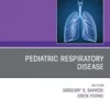 Pediatric Respiratory Disease, An Issue of Clinics in Chest Medicine (The Clinics: Internal Medicine) (True PDF )