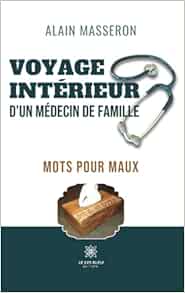 Voyage intérieur d’un médecin de famille: Mots pour maux (French Edition) (EPUB)