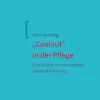 “Coolout” in der Pflege: Eine Studie zur moralischen Desensibilisierung (Mabuse Wissenschaft 114) (German Edition) (PDF)