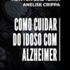 Como cuidar do idoso com Alzheimer (Portuguese Edition) (EPUB)