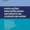 Populações negligenciadas: um desafio no cuidado em saúde (Acta Medica Livro 6) (Portuguese Edition) (EPUB)