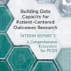 Building Data Capacity for Patient-Centered Outcomes Research: Interim Report 3 – A Comprehensive Ecosystem for PCOR (EPUB)