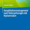 Komplikationsmanagement nach Unterspritzungen mit Hyaluronsäure (German Edition) (EPUB)
