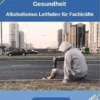 Alkohol und Gesundheit Neurologie Organe Erkrankungen: Alkoholismus Leitfaden für Fachkräfte Ärzte, Heilpraktiker, Psychologen, Therapeuten, Suchtberatung, Pflege, Pädagogen (German Edition) (EPUB)
