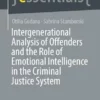 Intergenerational Analysis of Offenders and the Role of Emotional Intelligence in the Criminal Justice System (essentials) (PDF )