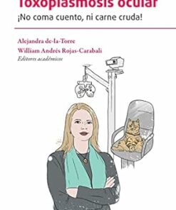 Toxoplasmosis ocular ¡No coma cuento, ni carne cruda! (EPUB)