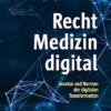Recht – Medizin – digital: Gesetze und Normen der digitalen Transformation (German Edition) (PDF)