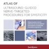 Atlas of Ultrasound-Guided Nerve-Targeted Procedures for Spasticity, 2nd edition (EPUB)
