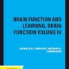 Brain Function and Learning, Brain Function Volume IV (PDF)