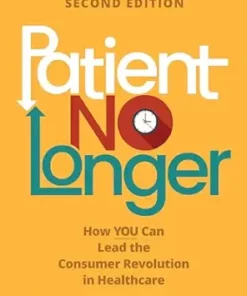 Patient No Longer: How YOU Can Lead the Consumer Revolution in Healthcare, 2nd Edition (EPUB)