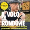 Il Volo del Rondone (Italian translation of “Flight of the Rondone”): La lotta per salvare la vita di mio figlio: autobiografia di un neanche diplomato … multinazionali del farmaco (Italian Edition) (EPUB)