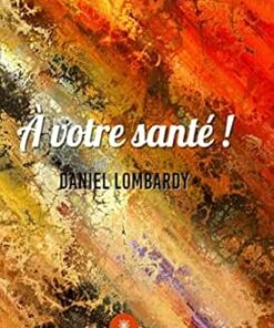 À votre santé !: Nouvelles (French Edition) (EPUB)