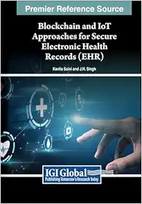 Blockchain and IoT Approaches for Secure Electronic Health Records (EHR) (EPUB)