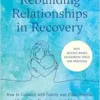Rebuilding Relationships in Recovery: How to Connect with Family and Close Friends After Active Alcoholism and Addiction–With science-based assessment tools and practices (EPUB)