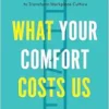 What Your Comfort Costs Us: How Women of Color Reimagine Leadership to Transform Workplace Culture (EPUB)