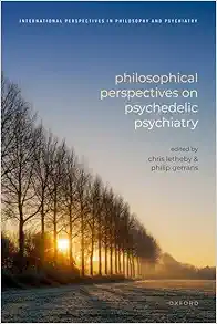 Philosophical Perspectives on Psychedelic Psychiatry (International Perspectives in Philosophy and Psychiatry) (PDF )