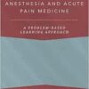 Regional Anesthesia and Acute Pain Medicine: A Problem-Based Learning Approach (ANESTHESIOLOGY A PROBLEM-BASED LEARNING) (EPUB)