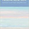 Oncology and Palliative Social Work: Psychosocial Care for People Coping With Cancer (EPUB)