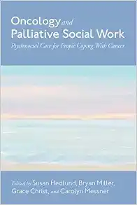 Oncology and Palliative Social Work: Psychosocial Care for People Coping With Cancer (PDF )