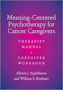 Meaning-Centered Psychotherapy for Cancer Caregivers: Therapist Manual and Caregiver Workbook (EPUB)
