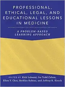 Professional, Ethical, Legal, and Educational Lessons in Medicine: A Problem-Based Learning Approach (ANESTHESIOLOGY A PROBLEM-BASED LEARNING) (EPUB)