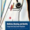 Medicine, Meaning, and Identity: Essays from Early-Career Physicians (PDF)