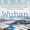 Wuhan: How the COVID-19 Outbreak in China Spiraled Out of Control (PDF )