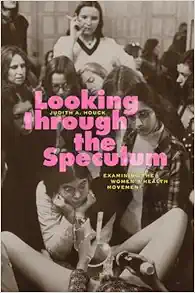 Looking through the Speculum: Examining the Women’s Health Movement (EPUB)