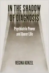 In the Shadow of Diagnosis: Psychiatric Power and Queer Life (EPUB)