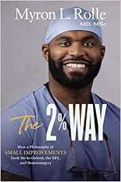 The 2% Way: How a Philosophy of Small Improvements Took Me to Oxford, the NFL, and Neurosurgery (EPUB)