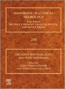 Circadian Rhythms, Sleep, and Sleep Disorders (Volume 206) (Handbook of Clinical Neurology, Volume 206) (PDF )