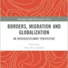 Borders, Migration and Globalization (Routledge-Giappichelli Studies in Law) (PDF)