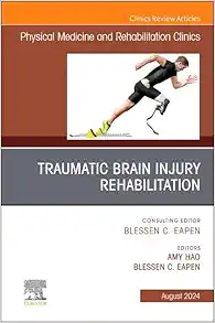 Traumatic Brain Injury Rehabilitation, An Issue of Physical Medicine and Rehabilitation Clinics of North America (The Clinics: Radiology, Volume 35-3) (True PDF )