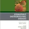 Eosinophilic Gastrointestinal Diseases, An Issue of Immunology and Allergy Clinics of North America (The Clinics: Internal Medicine, Volume 44-2) (True PDF )