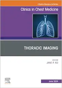 Thoracic Imaging, An Issue of Clinics in Chest Medicine (The Clinics: Internal Medicine, Volume 45-2) (True PDF )