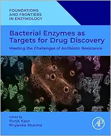 Bacterial Enzymes as Targets for Drug Discovery: Meeting the Challenges of Antibiotic Resistance (Foundations and Frontiers in Enzymology) (PDF )