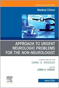 Approach to Urgent Neurologic Problems for the Non-neurologist, An Issue of Medical Clinics of North America (Volume 109-2) (The Clinics: Internal Medicine, Volume 109-2) (EPUB)