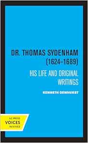 Dr. Thomas Sydenham (1624-1689): His Life and Original Writings (PDF)