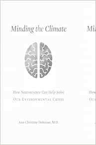 Minding the Climate: How Neuroscience Can Help Solve Our Environmental Crisis (PDF )