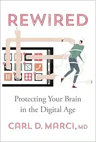 Rewired: Protecting Your Brain in the Digital Age (PDF )