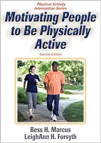 Motivating People to Be Physically Active, 2nd Edition (Physical Activity Intervention) (PDF)