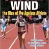 Second Wind: The Rise of the Ageless Athlete (EPUB)