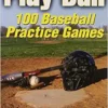 Play Ball: 100 Baseball Practice Games (PDF)