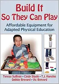 Build It So They Can Play: Affordable Equipment for Adapted Physical Education (EPUB)